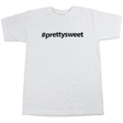 Pretty Sweet T-Shirt Hashtag White